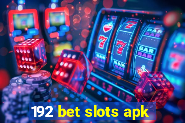 192 bet slots apk